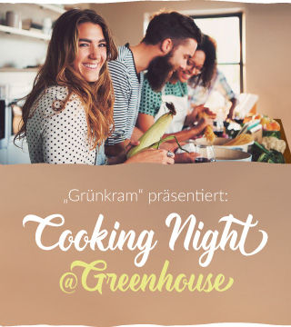 Grünkram präsentiert: Cooking Night at Greenhouse